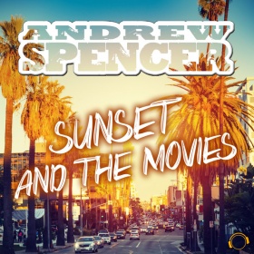 ANDREW SPENCER - SUNSET AND THE MOVIES